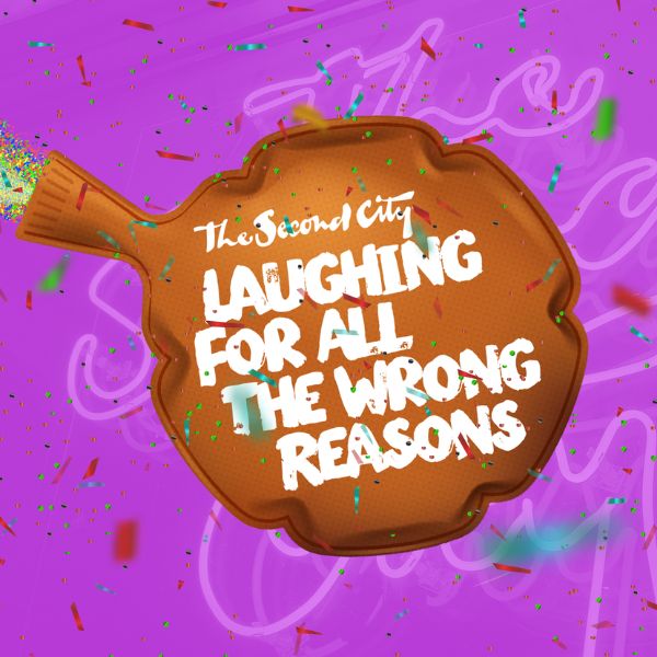 Second City - Laughing for All the Wrong Reasons